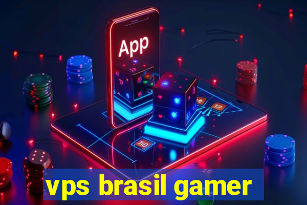 vps brasil gamer